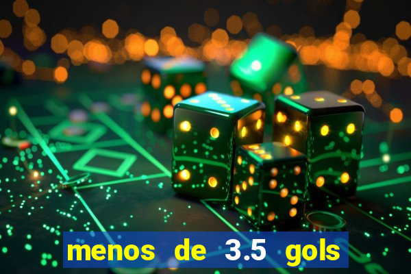 menos de 3.5 gols o que significa betano