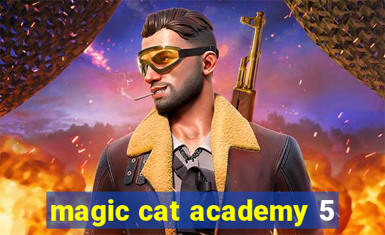 magic cat academy 5