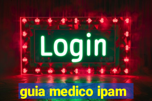 guia medico ipam