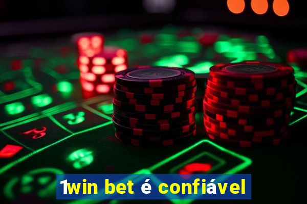 1win bet é confiável