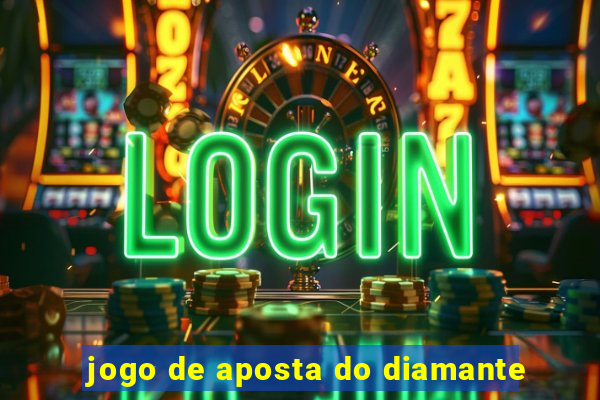 jogo de aposta do diamante