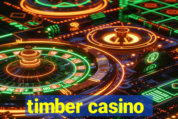 timber casino