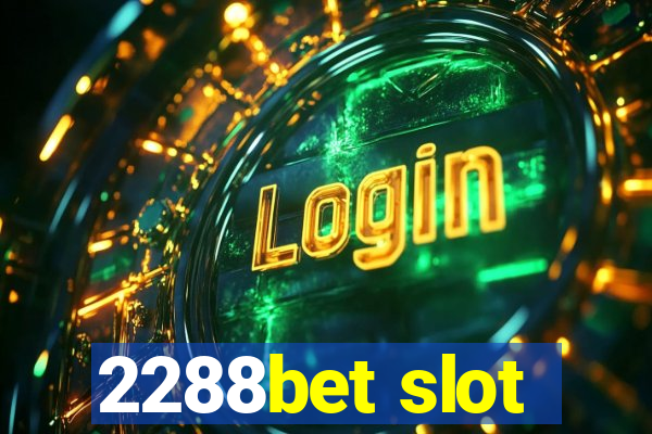 2288bet slot