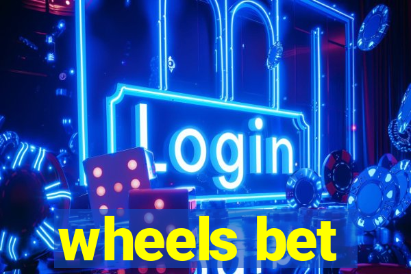 wheels bet