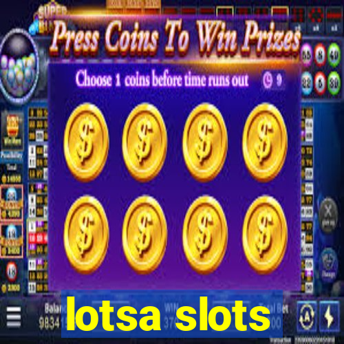 lotsa slots