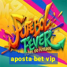 aposta bet vip