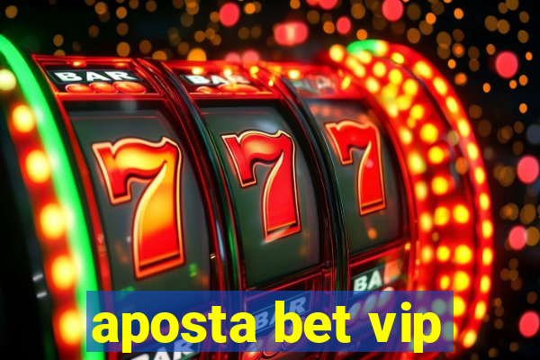 aposta bet vip