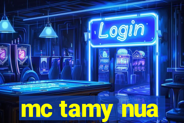 mc tamy nua