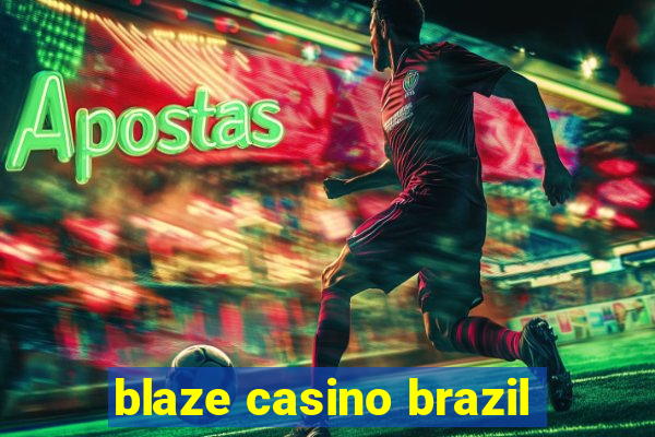 blaze casino brazil