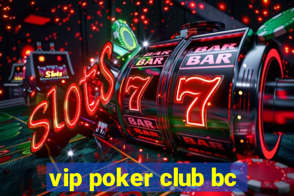 vip poker club bc