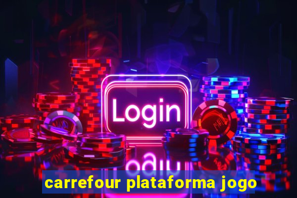 carrefour plataforma jogo