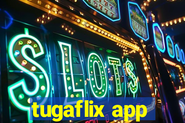 tugaflix app