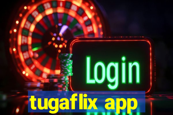 tugaflix app