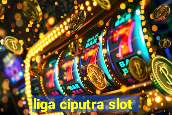 liga ciputra slot