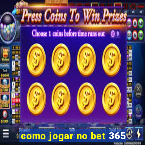 como jogar no bet 365