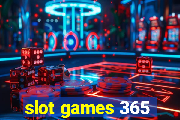 slot games 365