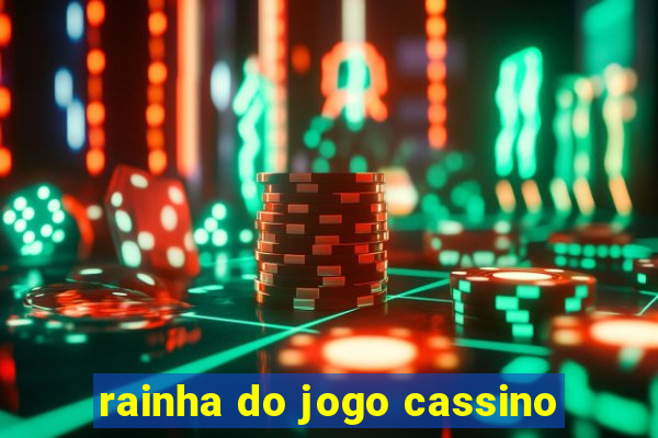 rainha do jogo cassino