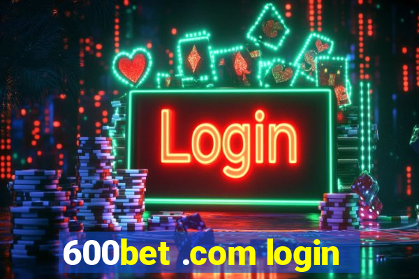 600bet .com login