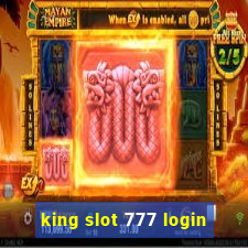 king slot 777 login