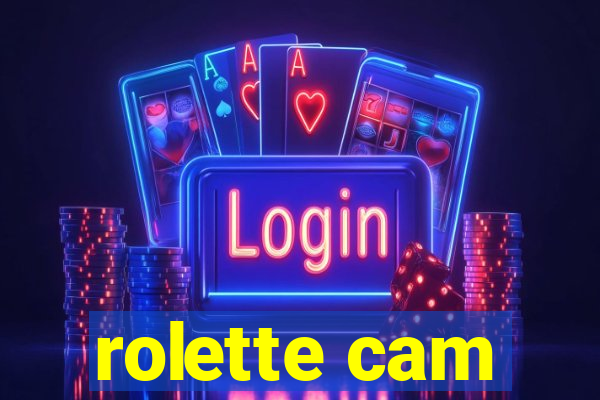 rolette cam