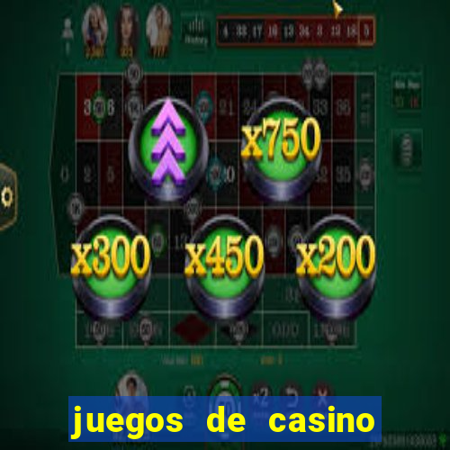 juegos de casino para ganar dinero real sin invertir