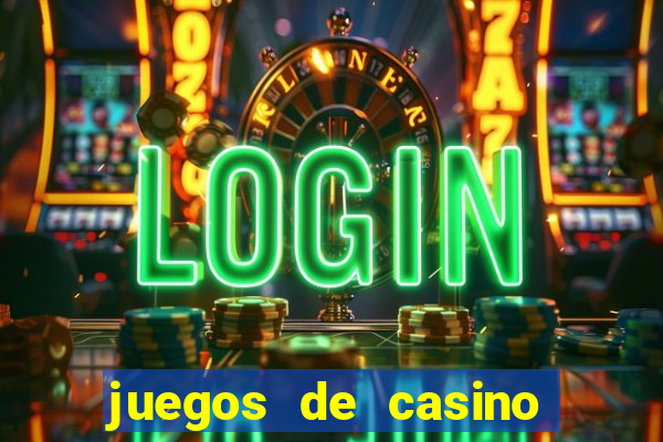 juegos de casino para ganar dinero real sin invertir