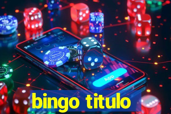 bingo titulo