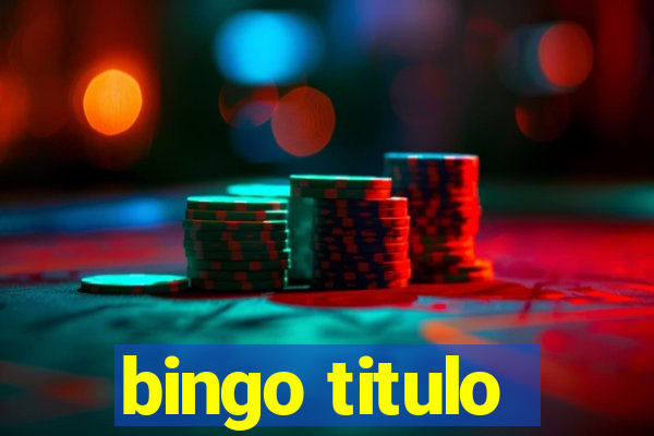 bingo titulo