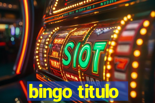 bingo titulo