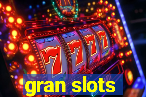 gran slots