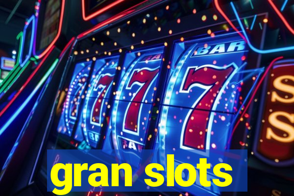 gran slots