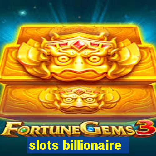 slots billionaire