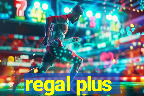 regal plus