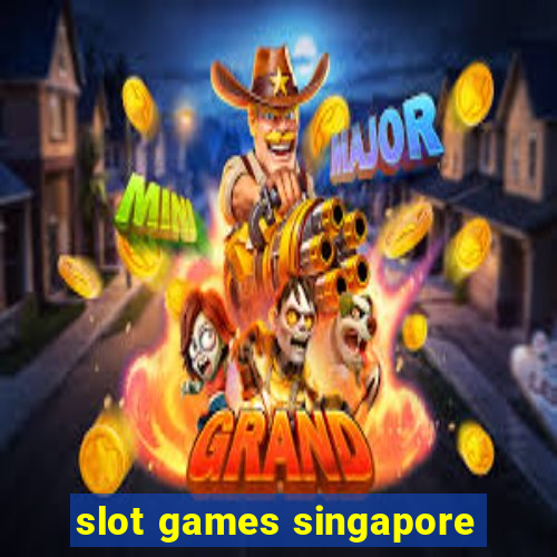 slot games singapore