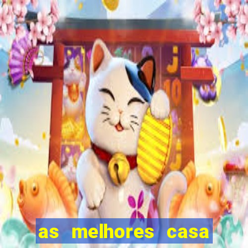 as melhores casa de aposta