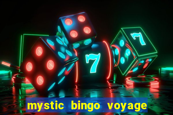 mystic bingo voyage como sacar dinheiro