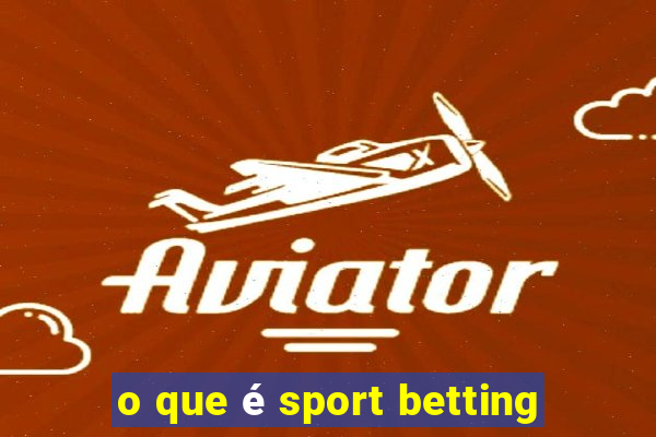 o que é sport betting