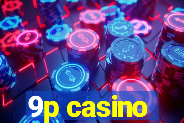 9p casino