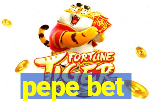 pepe bet