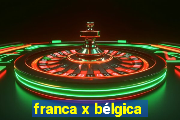 franca x bélgica