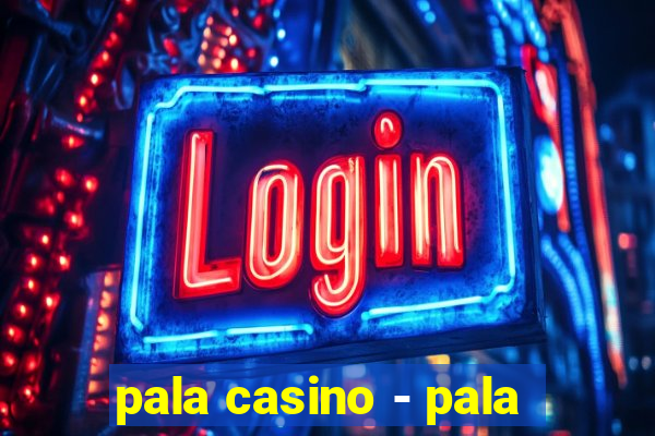 pala casino - pala