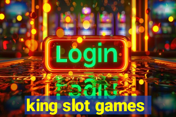 king slot games