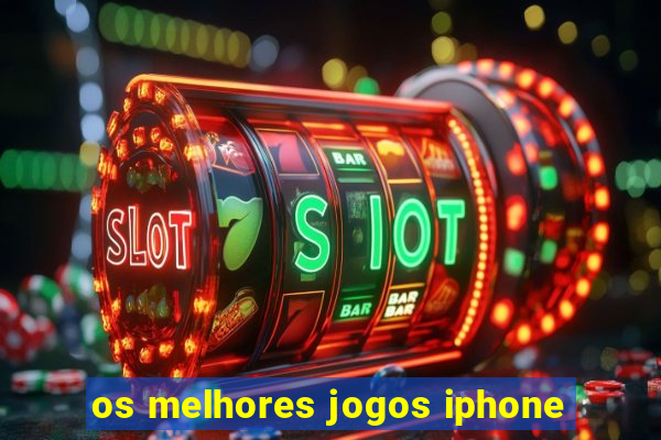 os melhores jogos iphone