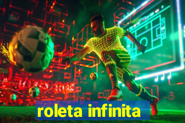 roleta infinita