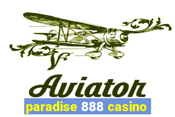 paradise 888 casino