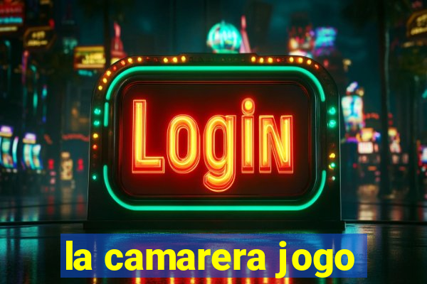 la camarera jogo