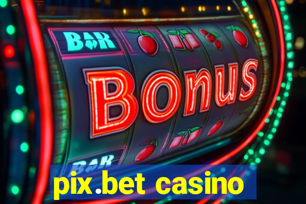 pix.bet casino