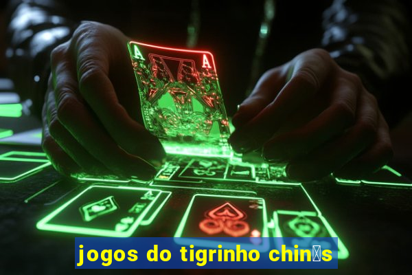 jogos do tigrinho chin锚s