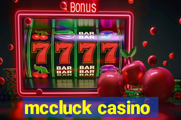 mccluck casino