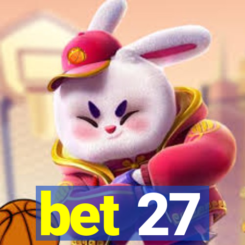 bet 27